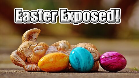 Easter Exposed!