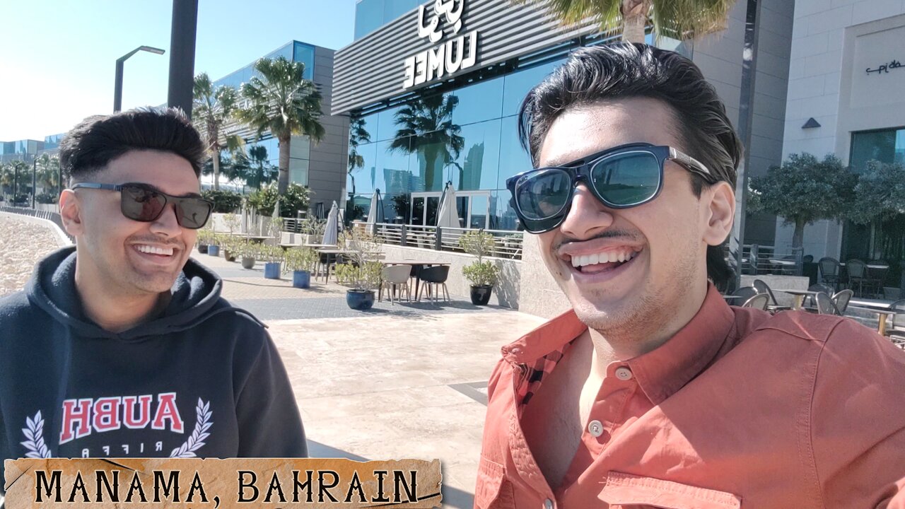 When You Go To Bahrain To Meet Your friend!