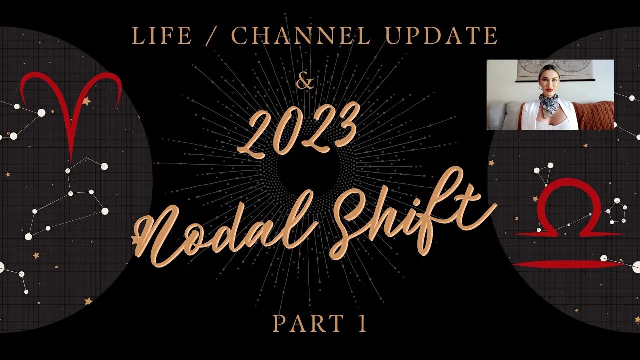 ✨ A mini life/channel update & Cosmic Preview into the BIG Aries/Libra Nodal Shift for July 2023 ✨