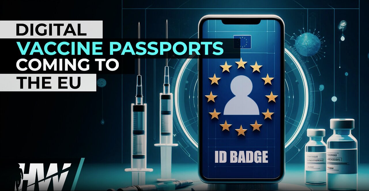 DIGITAL VACCINE PASSPORTS COMING TO THE EU