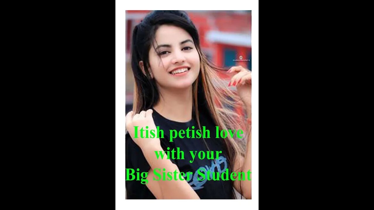 Itish petish love with your Big Sister Student#night24natore#love story#love