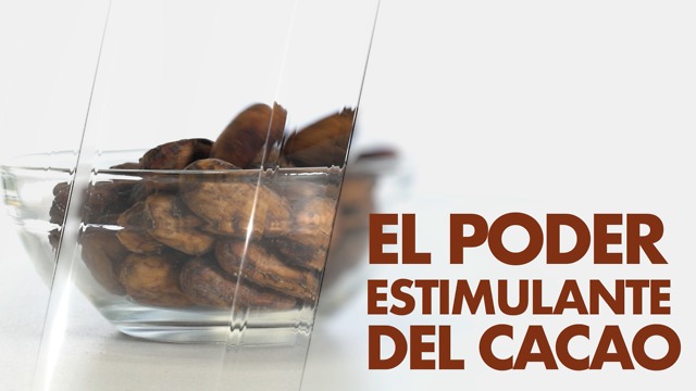 El poder estimulante del cacao.