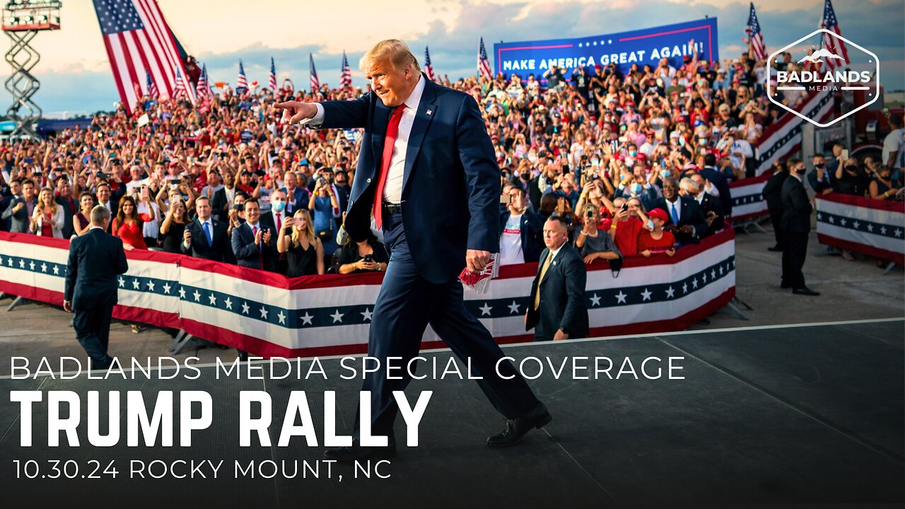 Badlands Media Special Coverage - Trump Rally - 1:30pm ET