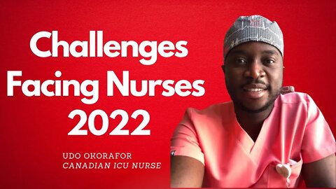 Challenges facing the Nursing Profession in 2022 and Solutions.