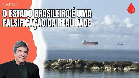 O ESTADO BRASILEIRO É UMA FALSIFICAÇÃO DA REALIDADE