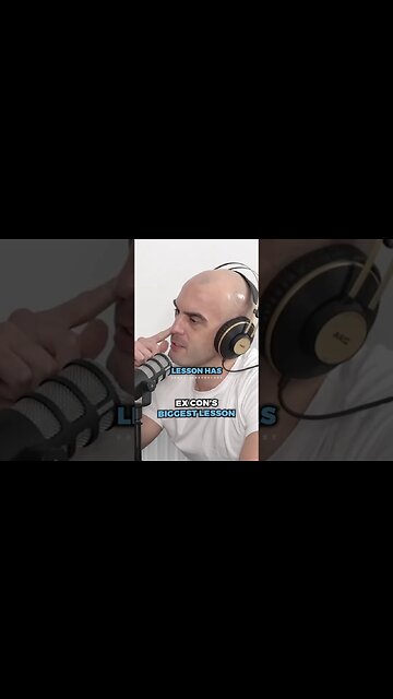 This is an EX CONS biggest lesson..