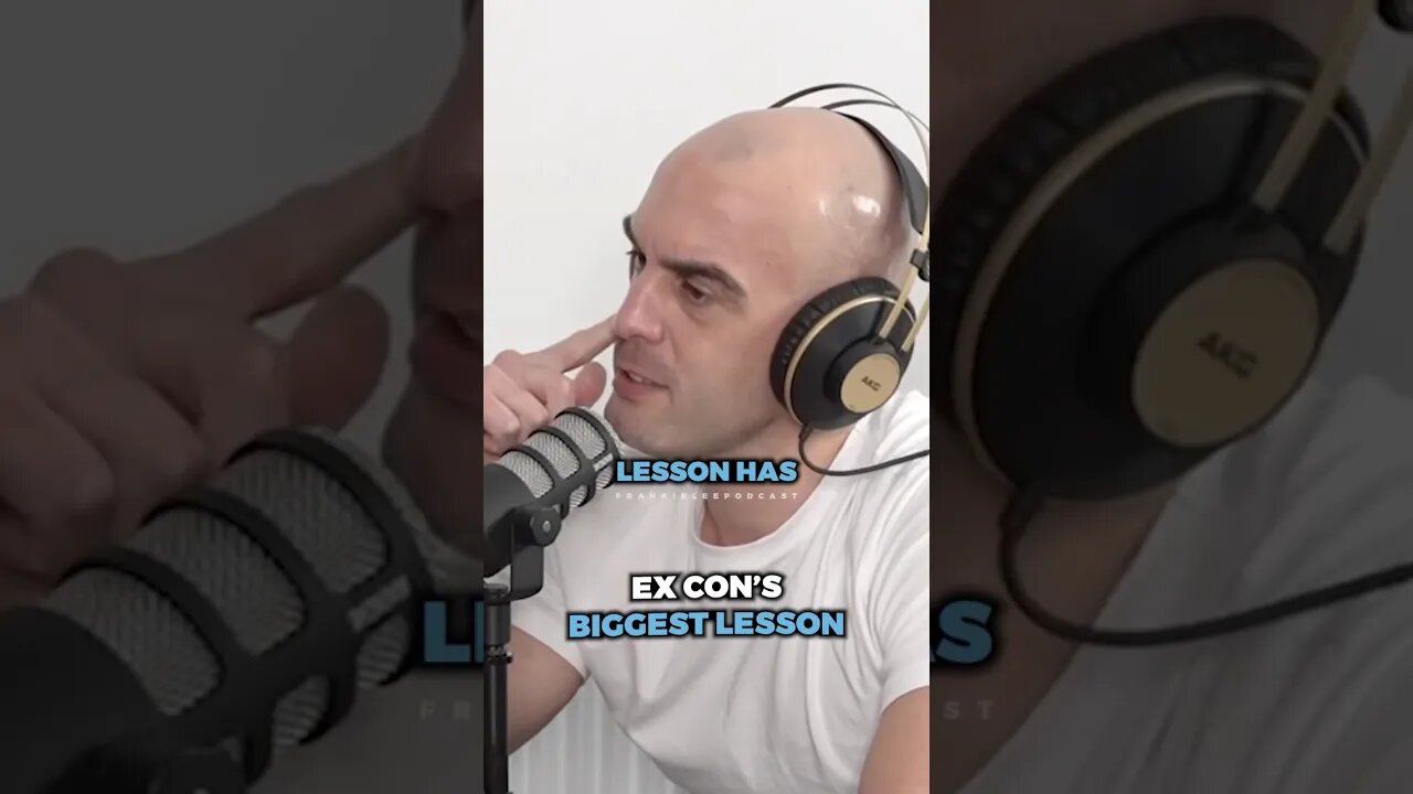 This is an EX CONS biggest lesson..