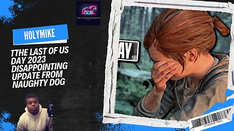 The Last of Us Day 2023: Disappointing Update from Naughty Dog