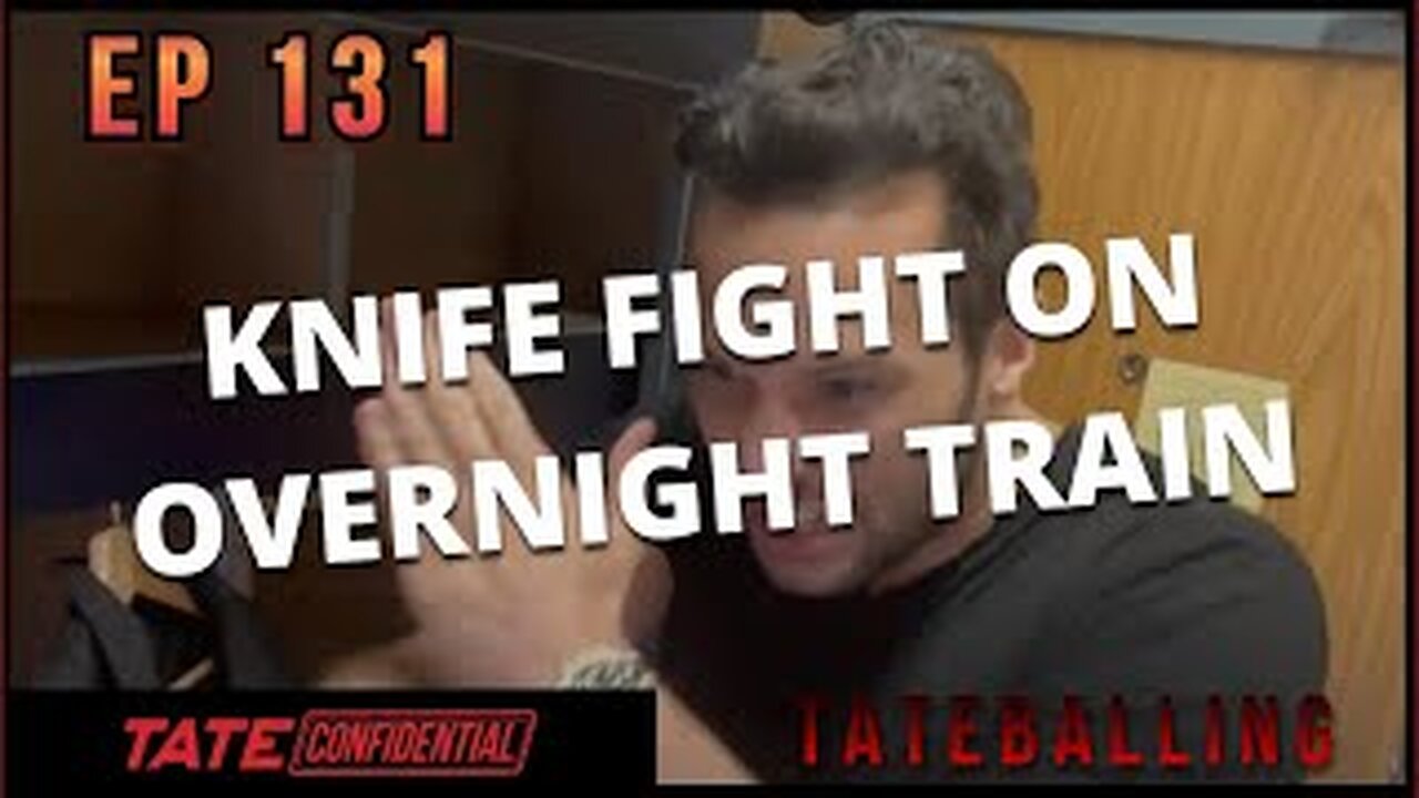 KNIFE FIGHT ON TRAIN (EP. 131) Tate Confidential