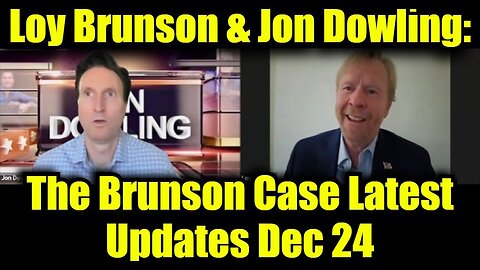 Loy Brunson & Jon Dowling: The Brunson Case Latest Updates Dec 24