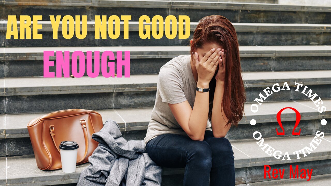 Are You Not Good Enough