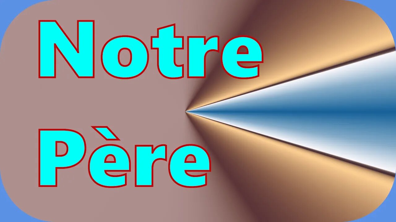 Méditation Sur le Notre Père