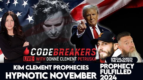 CodeBreakers Live With The AlphaVets: Kim Clement Prophecy - Hypnotic November