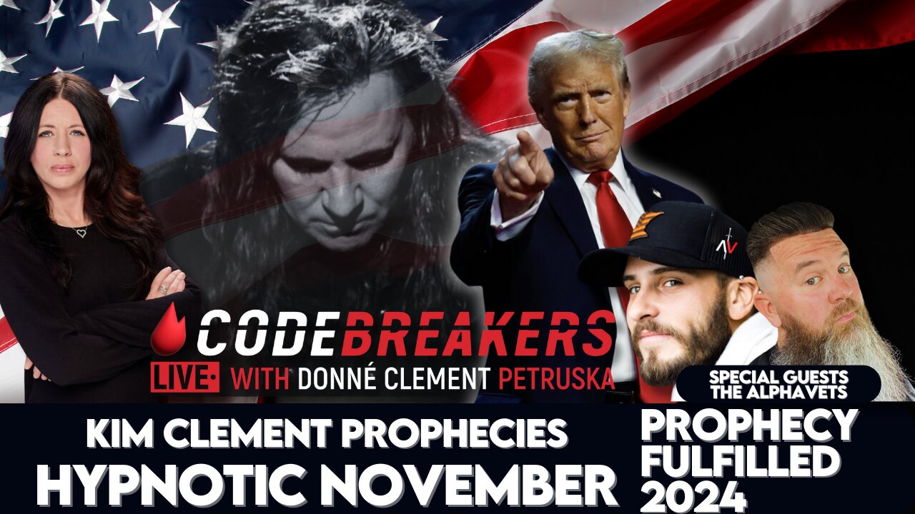 CodeBreakers Live With The AlphaVets: Kim Clement Prophecy - Hypnotic November