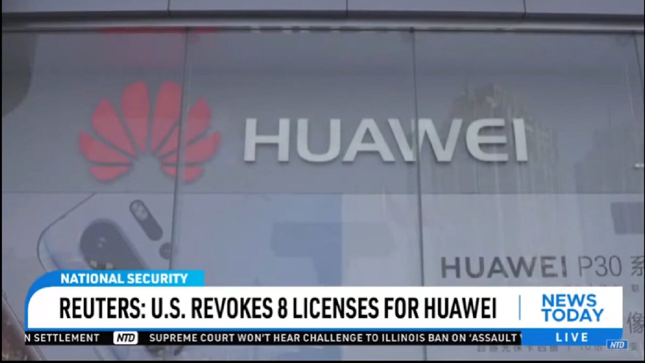 US REVOKES 8 LICENSES FOR HUAWEI