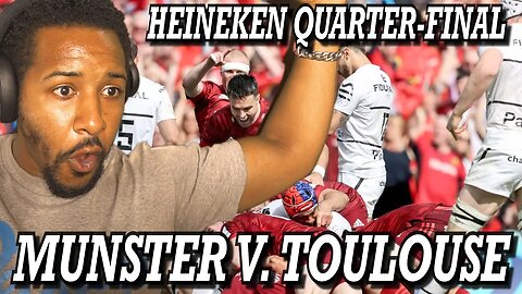 MUNSTER V TOULOUSE | MATCH HIGHLIGHTS | HEINEKEN CHAMPIONS CUP QUARTER FINAL | REACTION!!!