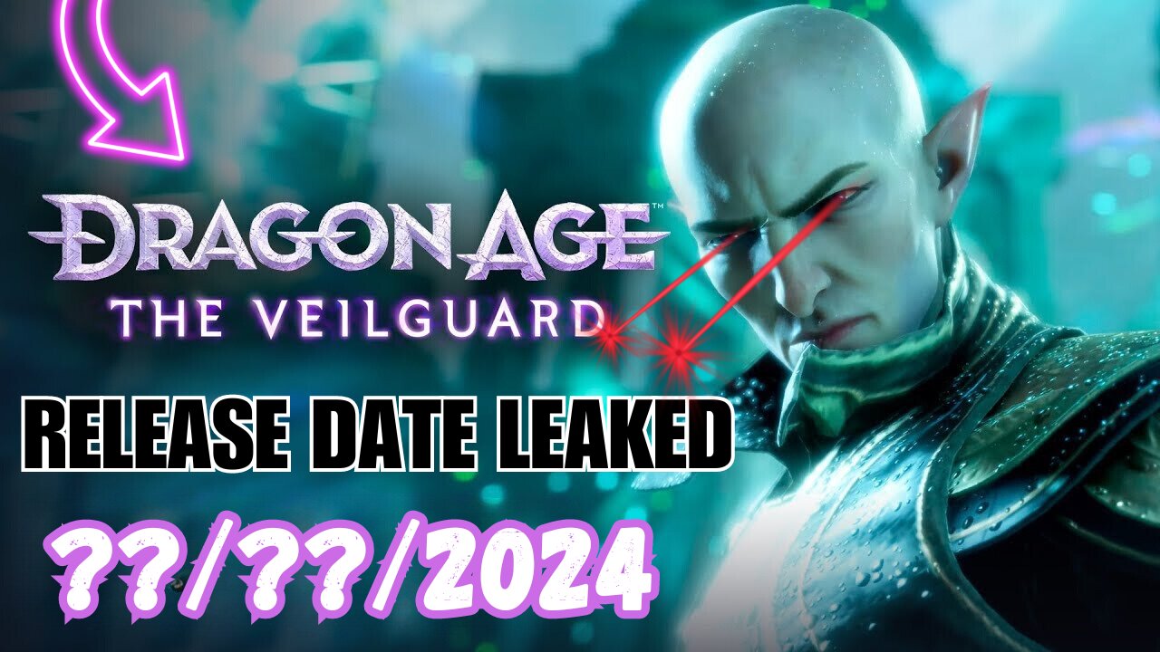 Leaked! Official Release Date For Dragon Age: The Veilguard Announced
