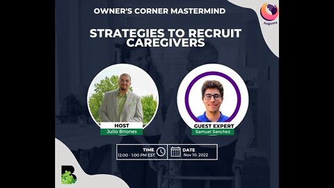 Owners Corner Mastermind - Caregiver Recruitment Strategies (Training Replay)