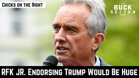 RFK Jr Endorsing Trump Would Be Huge | Chicks on the Right with Mock & Daisy