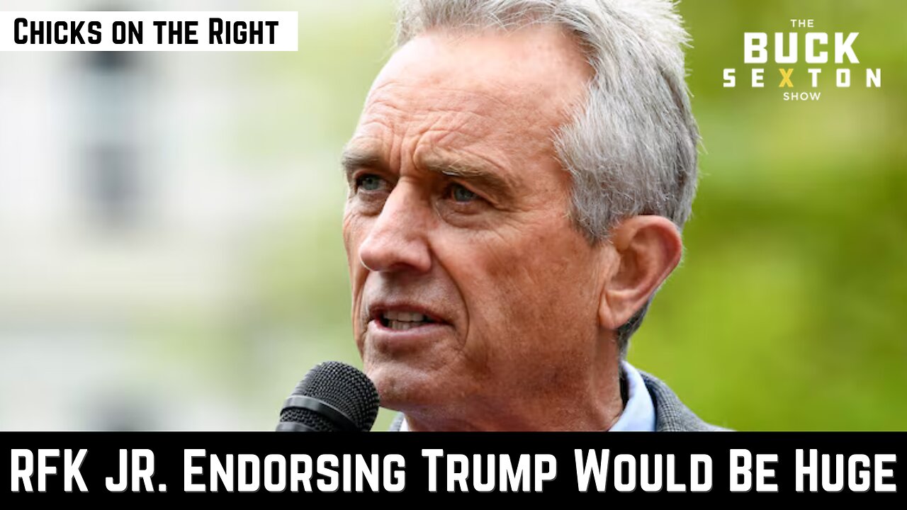 RFK Jr Endorsing Trump Would Be Huge | Chicks on the Right with Mock & Daisy