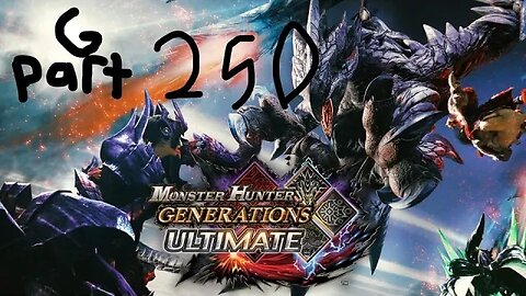 monster hunter generations ultimate G rank 250