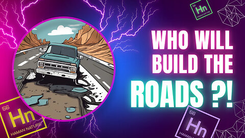 Who Will BUILD the ROADS?! | Hn 56