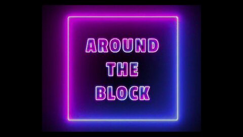 Around The Block Podcast 07.29.24