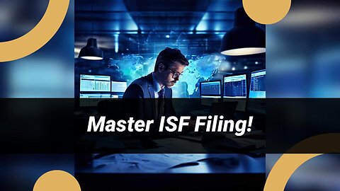 ISF Compliance 10 Mastering Import Requirements and Avoiding Penalties
