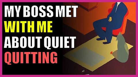 My Boss Met With Me About Quiet Quitting
