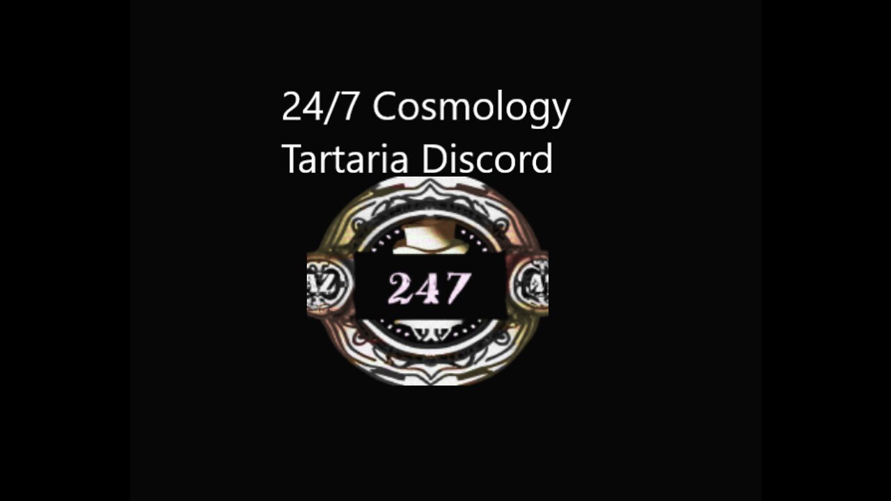 24 7 Cosmology Tartaria Discord Live Stream 4