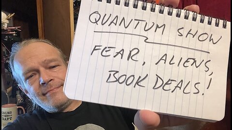 Quantum Show: Fear Aliens! BOOK DEALS!