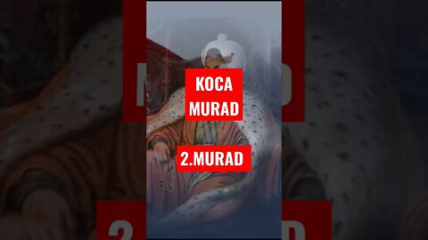 Koca Murad kimdir? 2. Murad
