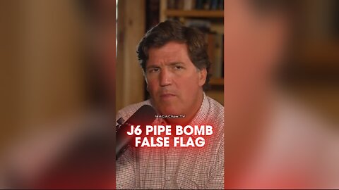 Tucker Carlson: Biden Regime Planted The Pipe Bombs During The Jan 6 False Flag - 8/13/24