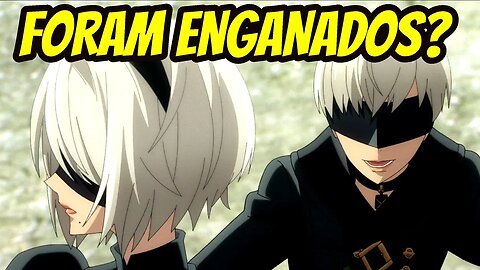 NIER AUTOMATA EPISÓDIO 7 RESUMO E ANÁLISE