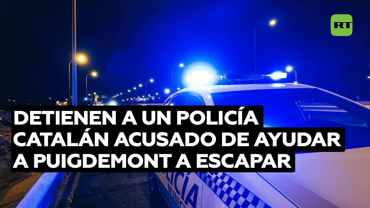 Detienen a un policía catalán acusado de ayudar a Puigdemont a escapar