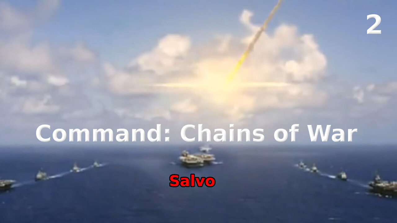 Command: Chains of War Salvo walkthrough pt. 2/2