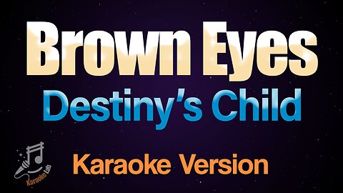 Destiney's Child - Brown Eyes (Karaoke)