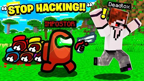 I Pretended To Be Among Us HACKER In Minecraft