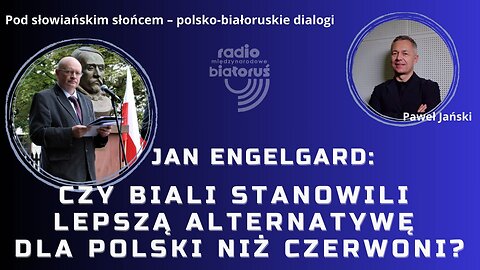 Jan Engelgard: Czy biali stanowili lepszą alternatywę dla Polski niż czerwoni?