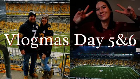 steelers game, getting my life together | VLOGMAS DAY 5&6