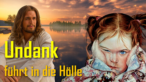 Undankbarkeit kann eine Seele in die Hölle führen ❤️ Liebesbrief von Jesus Christus