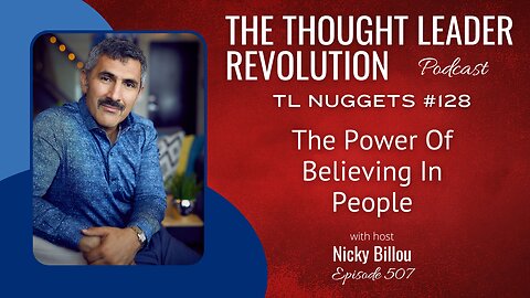 TTLR EP507: TL Nuggets #128 - The Power Of Believing In People