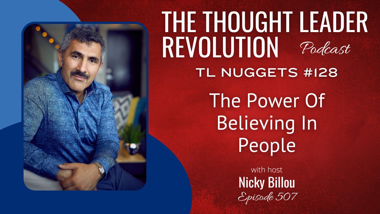 TTLR EP507: TL Nuggets #128 - The Power Of Believing In People