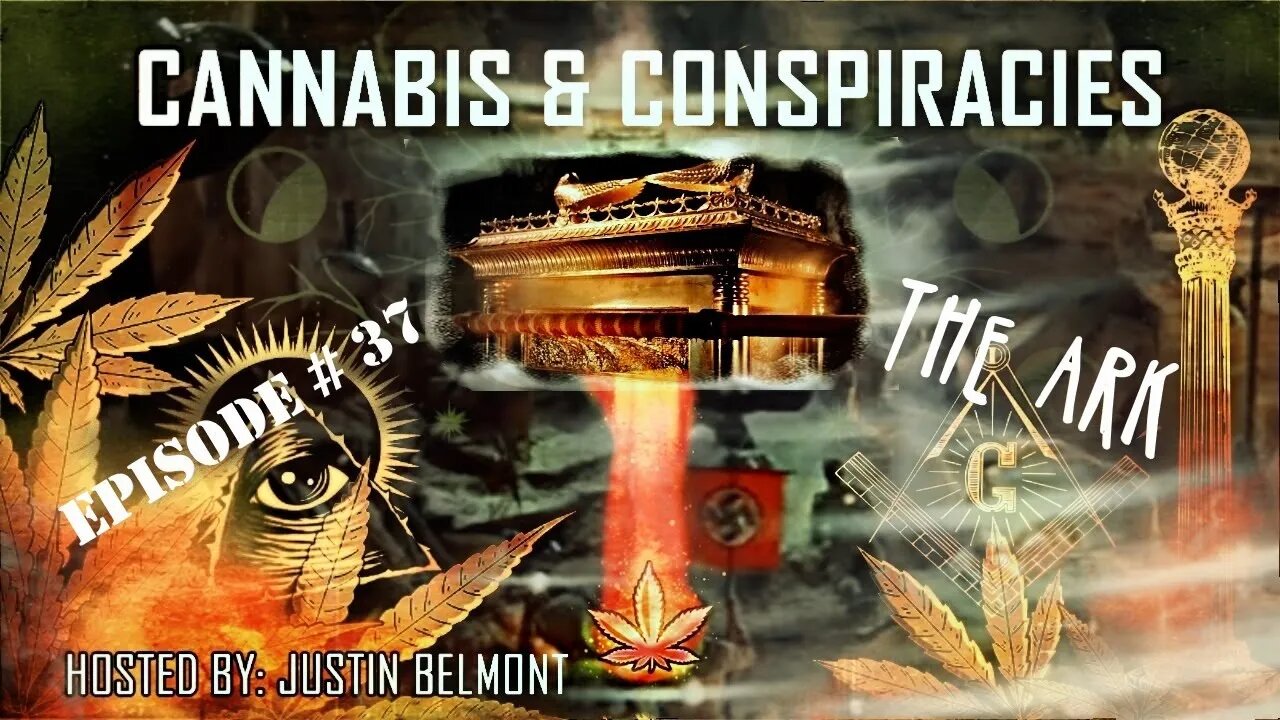 Ark of the Covenant | Cannabis & Conspiracies Ep.37