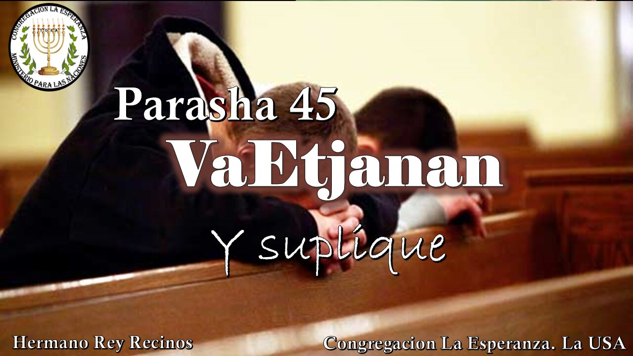 Parasha #45 VaEtjanan