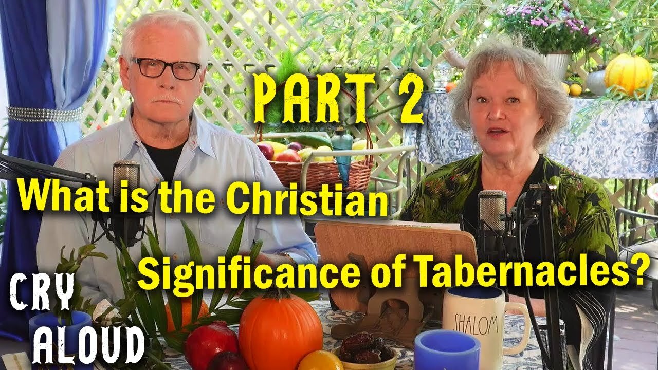 What is the Christian Significance of Tabernacles? (Part 2)