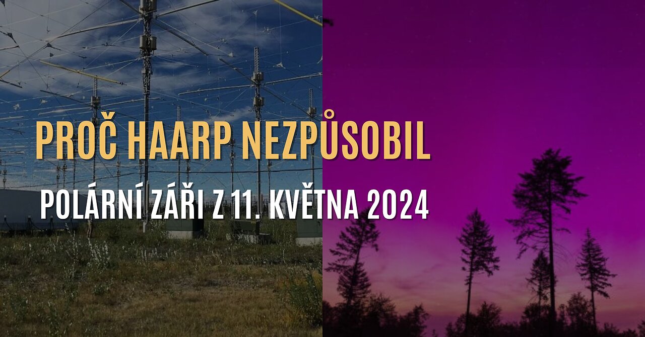 Proč HAARP nezpůsobil polární září z 11. května, a ani nemohl (vyjádření expertů)