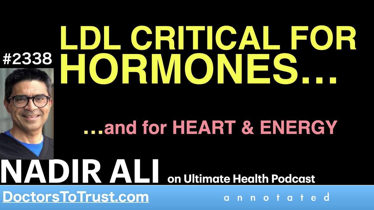 NADIR ALI | LDL CRITICAL FOR HORMONES… …and for HEART & ENERGY