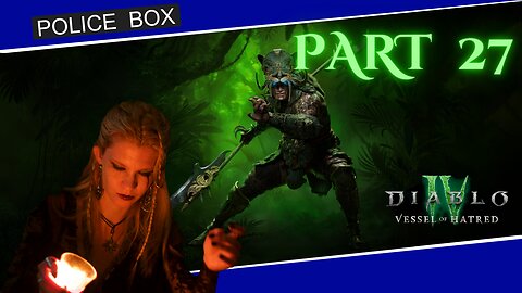 The Girl Plays Diablo 4, Vessel of Hatred Part 27