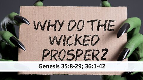 Sunday Sermon 7/28/24 - Why Do The Wicked Prosper?